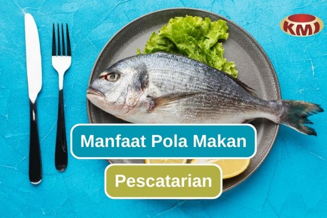 Menjelajahi Manfaat Kesehatan dari Pola Makan Pescatarian